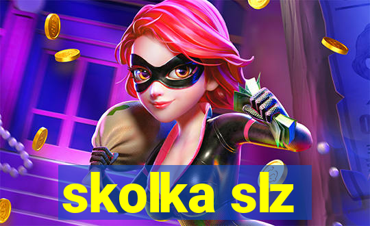 skolka slz